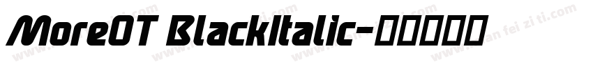 MoreOT BlackItalic字体转换